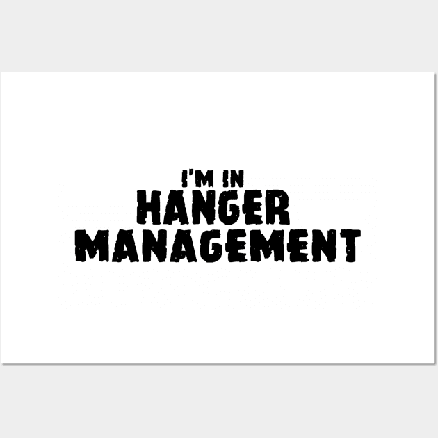 Hanger Management Wall Art by MidniteSnackTees